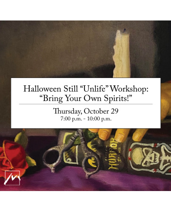 Halloween Still “Unlife” Workshop: "Bring Your Own Spirits!"